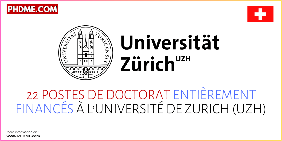 22 Postes de Doctorat Entièrement Financés à L’Université de Zurich (UZH)